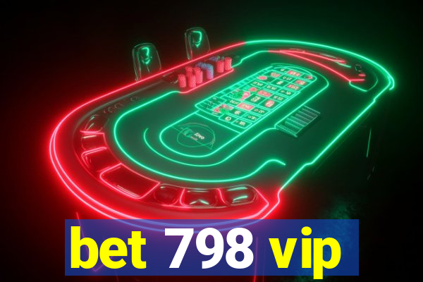 bet 798 vip